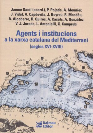 Agents i institucions a la xarxa catalana del Mediterrani (segles XVI-XVIII)