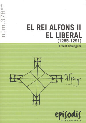 EP378: El rei Alfons II el Liberal (1285-1291)